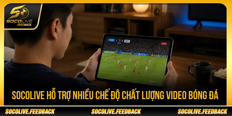 Socolive - Trực Tiếp Bóng Đá Không Giật Lag, Link Mới mindtradeai.io Socolive hỗ trợ nhiều chế độ chất lượng video bóng đá